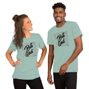T-Shirt - "But God"